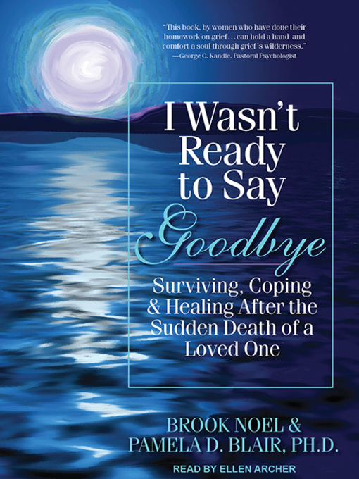 Title details for I Wasn't Ready to Say Goodbye by Pamela D. Blair, Ph.D. - Wait list